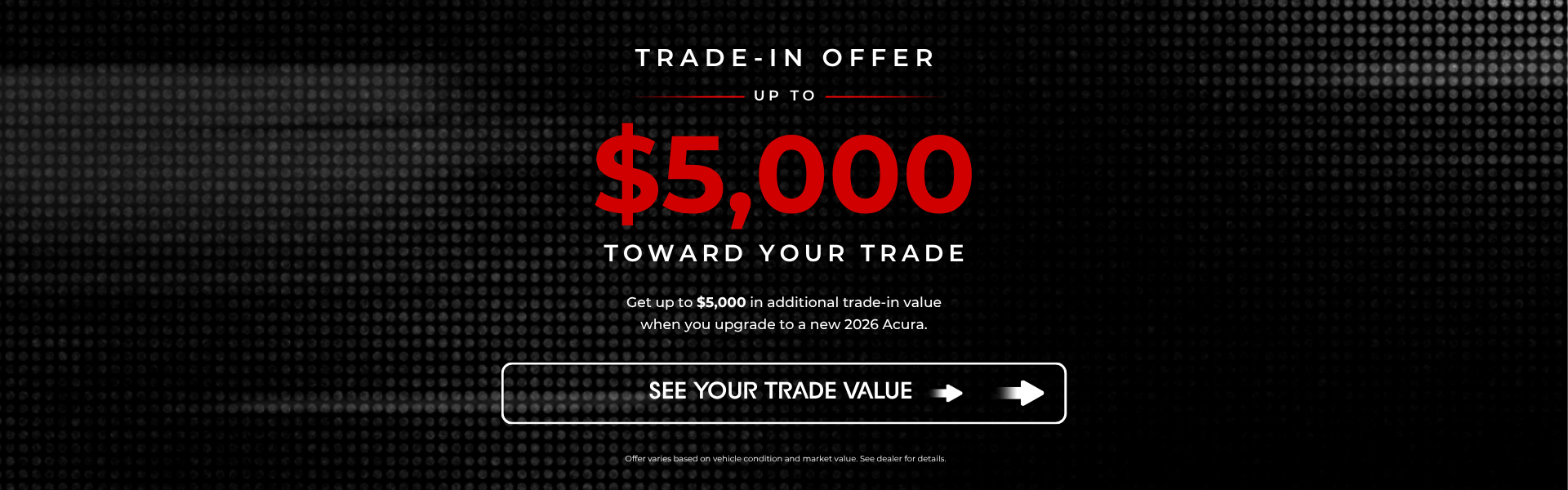 5K BONUS TOWARD YOUR TRADE